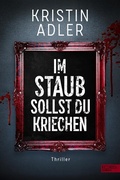 Cover: Im Staub sollst du kriechen - Edel Elements - ein Verlag der Edel Verlagsgruppe