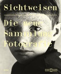 Cover: Sichtweisen. Die neue Sammlung Fotografie - DISTANZ Verlag
