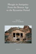 Cover: Phrygia in Antiquity: From the Bronze Age to the Byzantine Period - Peeters Publishers