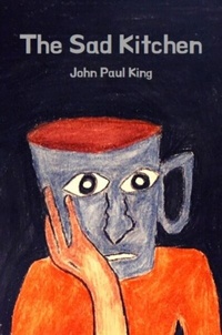 Abbildung von: The Sad Kitchen - John Paul King