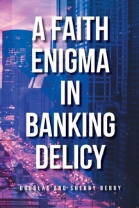 Abbildung von: A Faith Enigma in Banking Delicy - Parchment Global Publishing