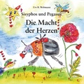 Cover: Sisyphos und Pegasus, Die Macht der Herzen - Die Abenteuer von Sisyphos dem Pillendreher