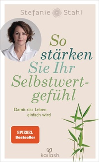 Abbildung von: So stärken Sie Ihr Selbstwertgefühl - Kailash