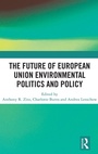 Cover: The Future of European Union Environmental Politics and Policy - Routledge