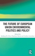 Cover: The Future of European Union Environmental Politics and Policy - Routledge