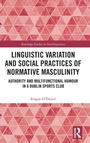 Cover: Linguistic Variation and Social Practices of Normative Masculinity - Routledge