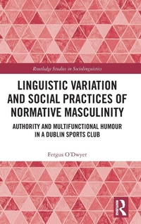 Enlarge image Cover: Linguistic Variation and Social Practices of Normative Masculinity - Routledge