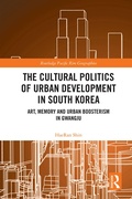 Cover: The Cultural Politics of Urban Development in South Korea - Routledge
