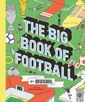 Cover: The Big Book of Football by MUNDIAL - Wide Eyed Editions