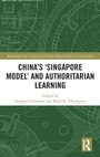 Cover: China's 'Singapore Model' and Authoritarian Learning - Routledge