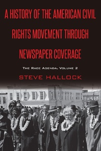 Enlarge image Cover: A History of the American Civil Rights Movement Through Newspaper Coverage - Peter Lang Verlag
