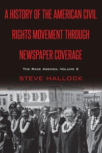 Enlarge image Cover: A History of the American Civil Rights Movement Through Newspaper Coverage - Peter Lang Verlag
