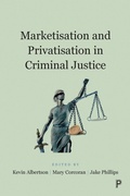 Cover: Marketisation and Privatisation in Criminal Justice - Policy Press