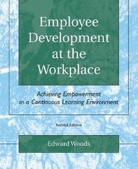 Enlarge image Cover: Employee Development at the Workplace: Achieving Empowerment in a Continuous Learning Environment - Kendall/Hunt Publishing Co ,U.S.
