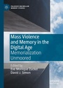 Cover: Mass Violence and Memory in the Digital Age - Palgrave Macmillan