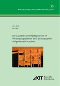 Cover: Blockscheren von Holzbauteilen im Verbindungsbereich axial beanspruchter Vollgewindeschrauben - KIT Scientific Publishing