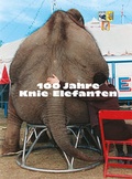 Cover: 100 Jahre Knie-Elefanten - Scheidegger & Spiess