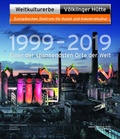 Cover: Weltkulturerbe V&ouml;lklinger H&uuml;tte - 1999-2019 - Dr. Cantz'sche Verlagsgesellschaft mbH & Co. KG