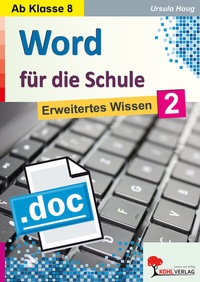 Abbildung von: Word für die Schule / Band 2 - KOHL VERLAG Der Verlag mit dem Baum