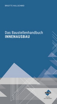 Abbildung von: Das Baustellenhandbuch für den Innenausbau - Forum Verlag Herkert