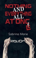 Cover: Nothing and Everything All at Once - Austin Macauley Publishers