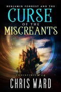 Cover: Benjamin Forrest and the Curse of the Miscreants (Endinfinium, #4) - AMMFA Publishing