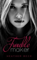 Cover: Troublemaker - Kiss & Tell Publishing