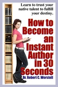 Cover: How to Become an Instant Author in 30 Seconds (Really Simple Writing & Publishing) - Really Simple Writing & Publishing