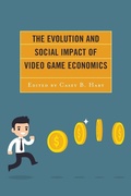 Cover: The Evolution and Social Impact of Video Game Economics - Lexington Books