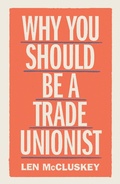 Cover: Why You Should be a Trade Unionist - Verso Books