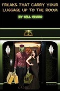 Cover: Freaks That Carry Your Luggage Up to the Room - Lulu.com