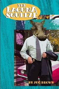 Enlarge image Cover: The Laguna Squeeze - Lulu.com