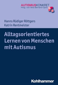 Abbildung von: Alltagsorientiertes Lernen von Menschen mit Autismus - Kohlhammer