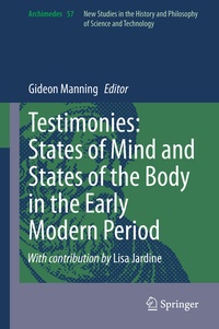 Abbildung von: Testimonies: States of Mind and States of the Body in the Early Modern Period - Springer