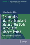 Cover: Testimonies: States of Mind and States of the Body in the Early Modern Period - Springer