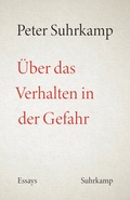 Cover: &Uuml;ber das Verhalten in der Gefahr - Suhrkamp