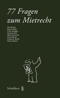 Cover: 77 Fragen zum Mietrecht - Schulthess Juristische Medien