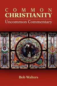 Enlarge image Cover: Common Christianity / Uncommon Commentary - Lulu.com