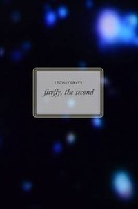 Enlarge image Cover: Firefly, the Second - Lulu.com