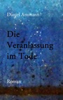 Cover: Die Veranlassung im Tode - TWENTYSIX