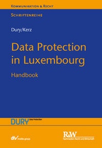 Abbildung von: Data Protection in Luxembourg - Fachmedien Recht und Wirtschaft