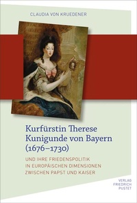 Bild: Kurfürstin Therese Kunigunde von Bayern (1676-1730) - Pustet, F
