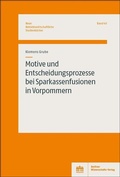 Cover: Motive und Entscheidungsprozesse bei Sparkassenfusionen in Vorpommern - Berliner Wissenschafts-Verlag