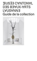 Cover: Mus&eacute;e cantonal des Beaux-Arts de Lausanne - Scheidegger & Spiess