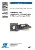 Cover: Entwicklung eines F&uuml;geelements mit integriertem strukturierten Formabschnitt - Europ&auml;ische Forschungsgesellschaft f&uuml;r Blechverarbeitung e.V. (EFB)