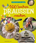 Cover: 100 Sachen drau&szlig;en machen - Verlagshaus Jacoby & Stuart