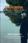 Cover: Phenomena-Sacred Moments, Messages, Memories & Other Sh*t I Can't Explain - Lulu.com