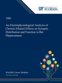Abbildung von: An Electrophysiological Analysis of Chronic Ethanol Effects on Synaptic Distribution and Function in Rat Hippocampus - Dissertation Discovery Company