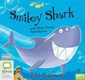 Cover: Smiley Shark and other Ocean Adventures - Bolinda Audio Books