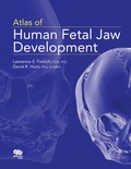 Cover: Atlas of Human Fetal Jaw Development - Quintessence Publishing Co, Inc